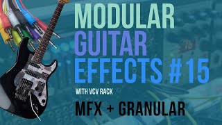 Modular Guitar Effects #16: MFX + Granular