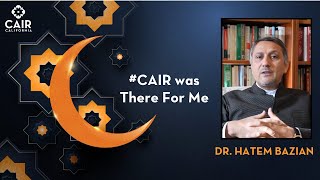 CAIR Was There For Me: Dr. Hatem Bazian