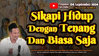 Sikap Hidup Tenang dan Biasa Saja | Gus Baha Terbaru