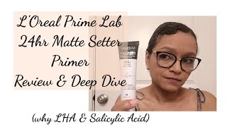 L'Oreal Prime Lab 24hr Matte Setter Review & Deep Dive