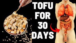 What Happens to Your Body When you Eat Tofu for 30 Days #healthyfood