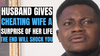 Husband gives cheating wife a surprise of her life, the end will shock you| Brightmarn Studios