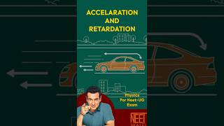 Acceleration Vs Retardation | Class 11 NEET PHYSICS | #neet #science #physics #motionphysics