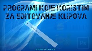 Programi koje koristim za editovanje klipova