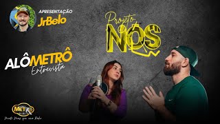 Alô Metrô entrevista Projeto Nós - JrBelo - Rádio Nova Metrô