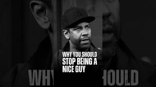 Why you should stop being a nice guy?? Denzal Washington #motivation #motivationalquotes