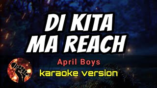 DI KITA MAREACH - APRIL BOYS (karaoke version)