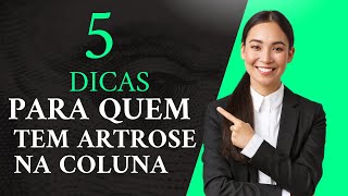 5 dicas para quem tem artrose na coluna - Espondiloartrose 🟢