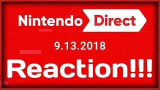 SO MANY GOOD GAMES COMING!!! (Nintendo Direct 9/13/2018 Reaction)