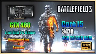 Battlefield 3 | GTX 460 | Core i5-3470 | 4GB TO 6GB RAM | Gameplay & Benchmarking | Low End Pc Games