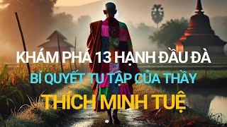 Khám Phá 13 Hạnh Đầu Đà - Bí Quyết Tu Tập Của Thầy Thích Minh Tuệ - Tri Thức Bách Khoa