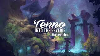 Tenno - Into The Reverie [Extended]