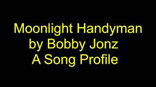 Moonlight Handyman by Bobby Jonz A Song Profile