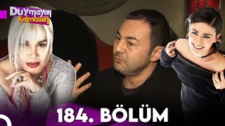 Duymayan Kalmasın 184.Bölüm