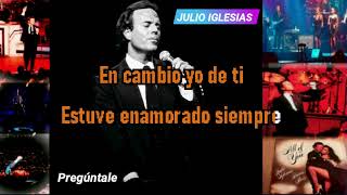 KARAOKE JULIO IGLESIAS Pregúntale