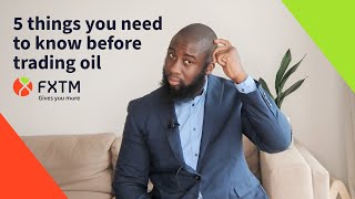 5 things you need to know before trading oil!