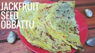 Jackfruit Seed Obbattu | Halasina Beeja Holige | Obbattu Recipe | ಹಲಸಿನ ಬೀಜದ ಒಬ್ಬಟ್ಟು