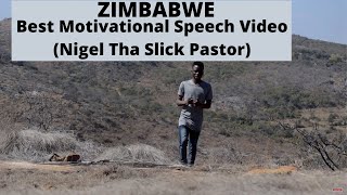 Best Motivational Speech Video from Nigel Tha Slick Pastor