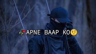 🥀APNE BAAP KO🤨|ATTITUDE SHAYARI WHATSAPP STATUS VIDEO| #shayari #baap #attitude ||Asad Status