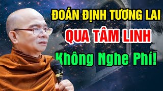 Đoán Định TƯƠNG LAI Bằng TÂM LINH...Siêu Hấp Dẫn | Sư Toại Khanh - Sư Giác Nguyên Giảng