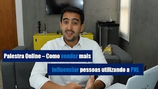 Como vender mais e influenciar pessoas utilizando a PNL