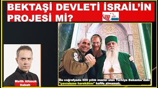 BEKTAŞİ DEVLETİ İSRAİL’İN PROJESİ Mİ?