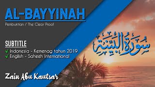 Q.S. Al Bayinah | Pembuktian - The Clear Proof | Zain Abu Kautsar