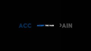 Accept the pain