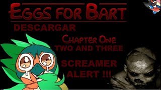 COMO DESCARGAR EGGS FOR BART ( MEDIAFIRE ) SCREAMER ALERT!!!