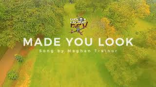 Made You Look - by Meghan Trainor