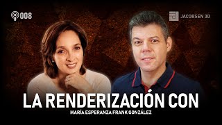 La renderización con María Esperanza Frank  #008 | Podcast Jacobsen3D