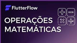 [Flutterflow] Operações matemáticas