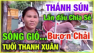 Thôn Nữ Bán Cà Tím | Thánh Sún Lần Đầu Chia Sẻ Những SÓNG GIÓ Từng Trải Của Tuổi Thanh Xuân.