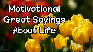 Motivational Sayings about Life