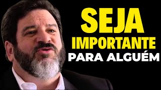 SEJA IMPORTANTE PARA ALGUÉM || Mario Sergio Cortella - Motivação 2022