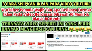 3 Cara Sisipkan Iklan Pada Video Youtube & Ini Beda Durasi Video Diatas / Dibawah 10 Menit 🤑🤑🤑🤑