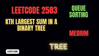 2583. Kth Largest Sum in a Binary Tree | Queue | Sorting | O(N) | LeetCode | Medium | Binary Tree