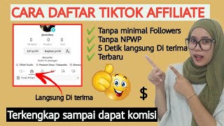 TUTORIAL DAFTAR TIKTOK AFFILIATE DENGAN MINIMAL 0 FOLLOWER | TERLENGKAP SAMPAI DAPAT KOMISI