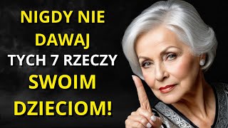 7 rzeczy, których NIGDY nie powinieneś dawać swoim dzieciom | STOICYZM