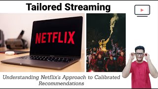 Tailored Streaming: Understanding Netflix's Approach to Calibrated Recommendations