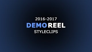 STYLECLIPS Demoreel 2016-2017