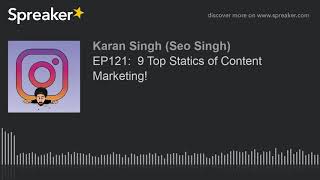 EP121:  9 Top Statics of Content Marketing!