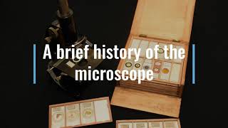 A history of the microscopes