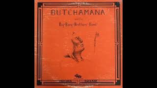 Butchamana And The Big Bang Brothers Band - We'll Get By