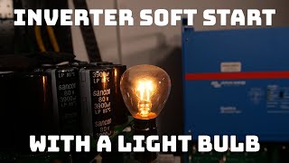 💡 Soft Start Your Inverter | Avoid Mistakes & Ensure Safety When Pre-Charging Using a Light Bulb!