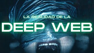 ¡LA REALIDAD DE LA DEEP WEB!