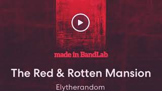 Elytherandom - The Red & Rotten Mansion