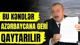 TƏCİLİ: BU KƏNDLƏR AZƏRBAYCANA GERİ QAYTARILIR