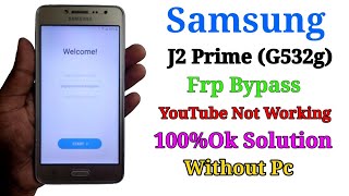 Samsung J2 Prime G532g Frp Bypass |YouTube Not Working Solution 100%Ok Without Pc