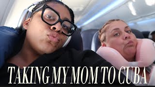 TRAVEL VLOG: TAKING MY MOM TO CUBA FOR HER BIRTHDAY